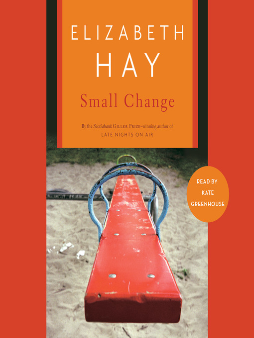 Title details for Small Change by Elizabeth Hay - Available